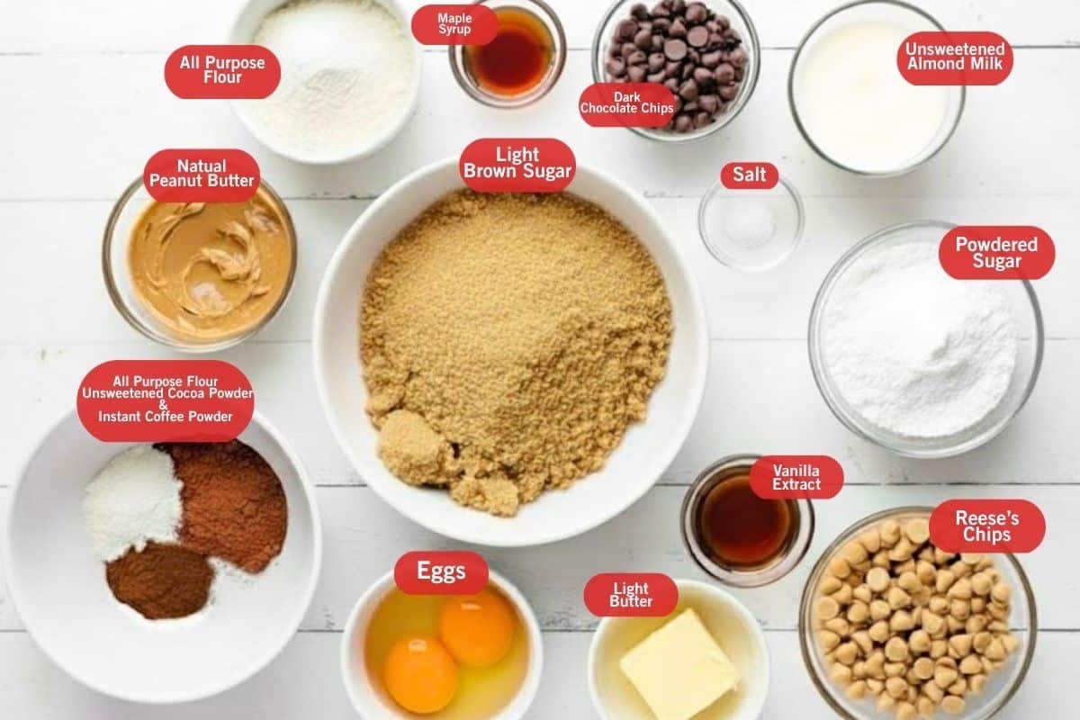 Flat lay photo of ingredient shot of all purpose flour, maple syrup, dark chocolate chips, unsweetened almond milk, powdered sugar, salt, vanilla extract, Reese's chips, light butter, eggs, natural peanut butter, unsweetened cocoa powder and instant coffee powder. - 2
