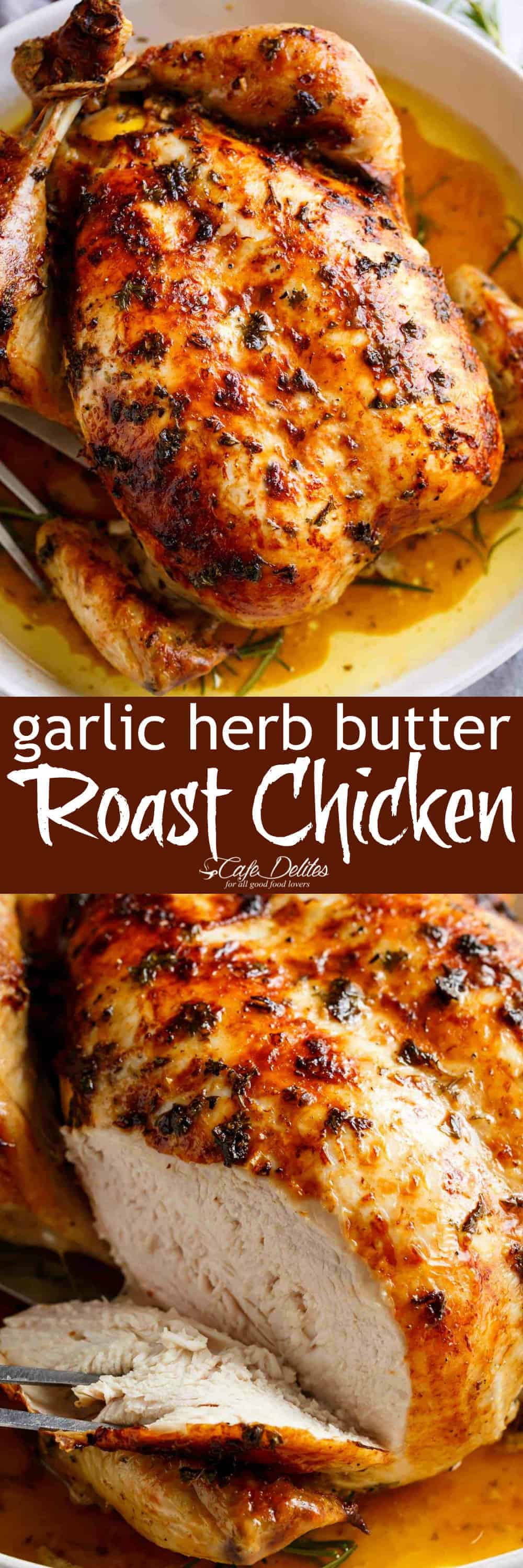 Garlic Herb Butter Roast Chicken - Cafe Delites