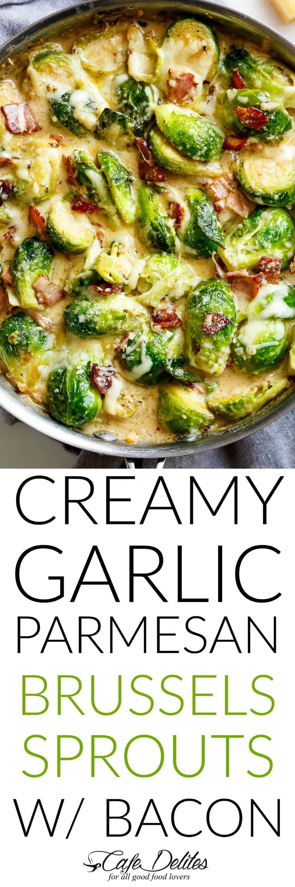 Creamy Garlic Parmesan Brussels Sprouts with Bacon Cafe Delites